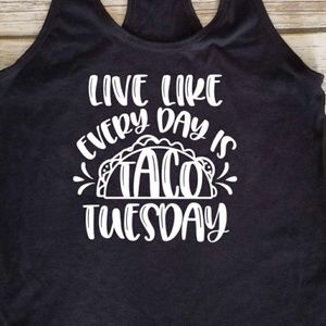 Live Like Everyday is Taco Tuesday Black tank top